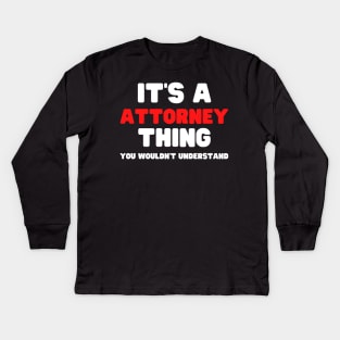 It's A Attorney Thing You Wouldn't Understand Kids Long Sleeve T-Shirt